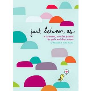 Just Between Us: Mother & Daughter: A No-Stress, No-Rules Journal