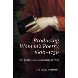 Producing Women's Poetry, 1600–1730