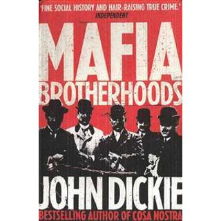 Mafia Brotherhoods: Camorra, mafia, 'ndrangheta: the rise of the Honoured Societies