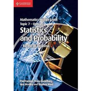 Mathematics Higher Level for the IB Diploma Option Topic 7 Statistics and Probability