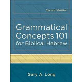 Grammatical Concepts 101 for Biblical Hebrew