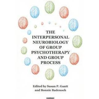The Interpersonal Neurobiology of Group Psychotherapy and Group Process