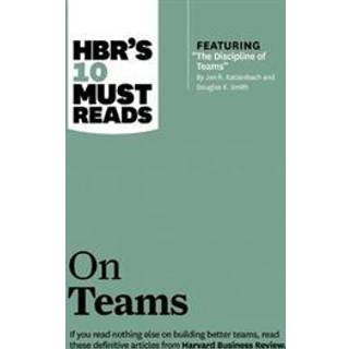 HBR's 10 Must Reads on Teams (with featured article "The Discipline of Teams," by Jon R. Katzenbach and Douglas K. Smith)