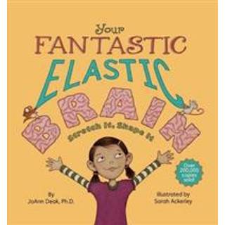 Your Fantastic Elastic Brain