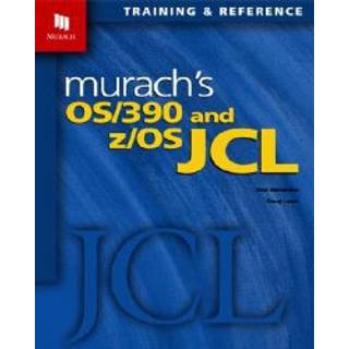 Murach's OS/390 & Z/OS Jcl