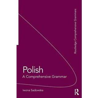 Polish: A Comprehensive Grammar