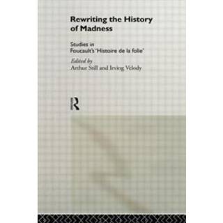 Rewriting the History of Madness