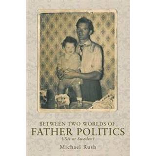 Between Two Worlds of Father Politics