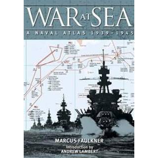 War at Sea: A Naval Atlas 1939-1945