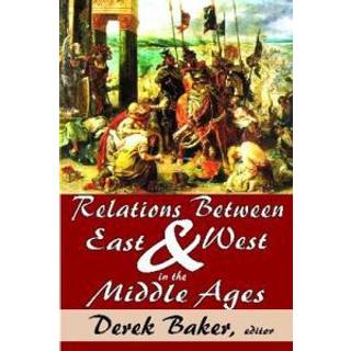 Relations Between East and West in the Middle Ages
