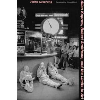 Allan Kaprow, Robert Smithson, and the Limits to Art