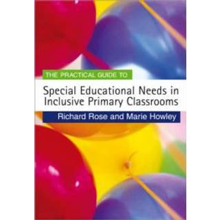 The Practical Guide to Special Educational Needs in Inclusive Primary Classrooms