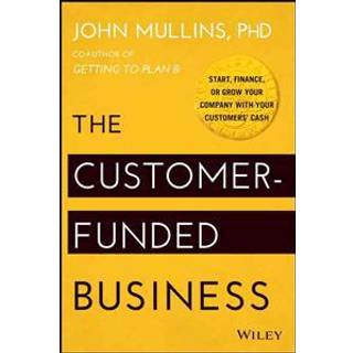 The Customer-Funded Business