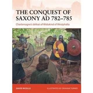 The Conquest of Saxony AD 782–785