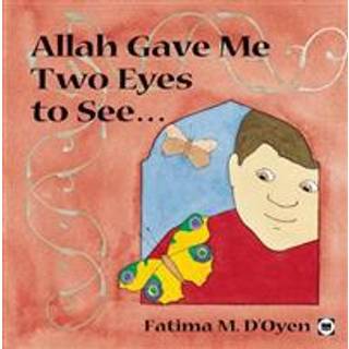 Allah Gave Me Two Eyes to See