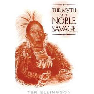 The Myth of the Noble Savage