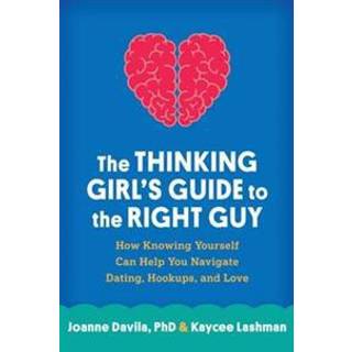 The Thinking Girl's Guide to the Right Guy