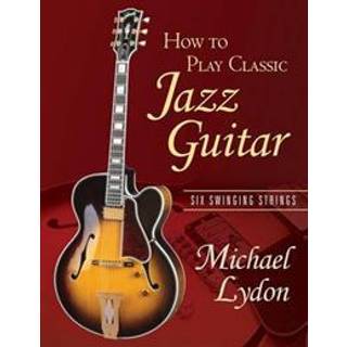 How To Play Classic Jazz Guitar