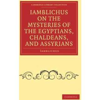 Iamblichus on the Mysteries of the Egyptians, Chaldeans, and Assyrians