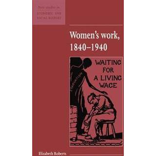 Women's Work, 1840–1940