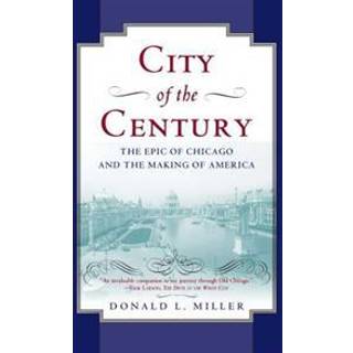 Donald L. Miller - City of the Century