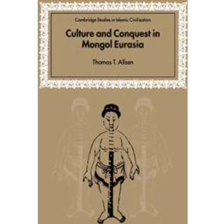Culture and Conquest in Mongol Eurasia
