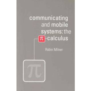 Communicating and Mobile Systems