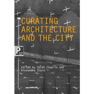 Curating Architecture and the City