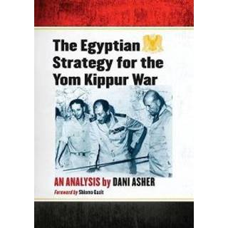 The Egyptian Strategy for the Yom Kippur War