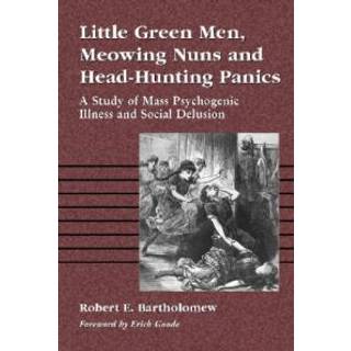 Little Green Men, Meowing Nuns and Head-Hunting Panics