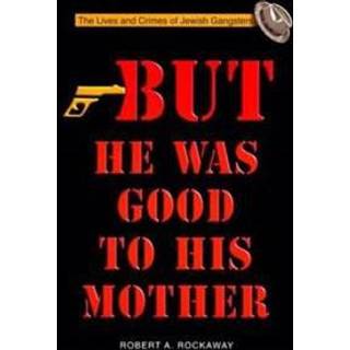 But He Was Good to His Mother