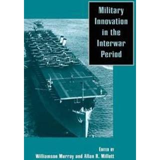 Military Innovation in the Interwar Period