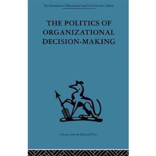 The Politics of Organizational Decision-Making