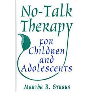 No-Talk Therapy for Children and Adolescents