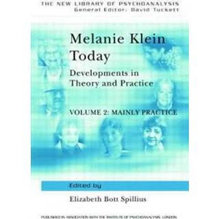 Melanie Klein Today, Volume 2: Mainly Practice