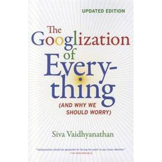 The Googlization of Everything