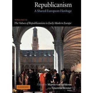 Republicanism: Volume 2, The Values of Republicanism in Early Modern Europe