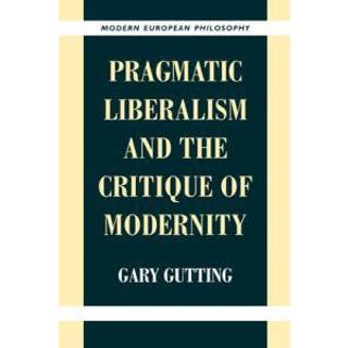 Pragmatic Liberalism and the Critique of Modernity
