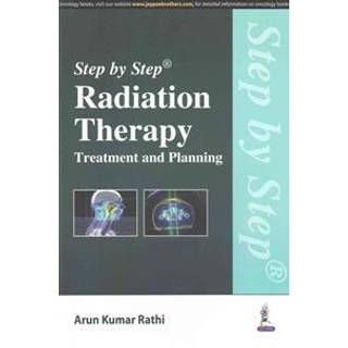 Step by Step Radiation Therapy: Treatment and Planning