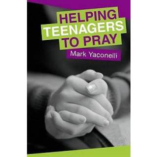 Helping Teenagers to Pray