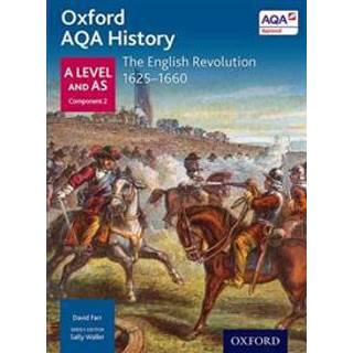 Oxford AQA History for A Level: The English Revolution 1625-1660