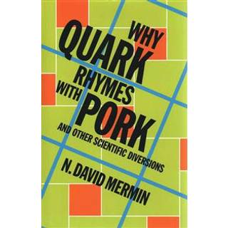 Why Quark Rhymes with Pork