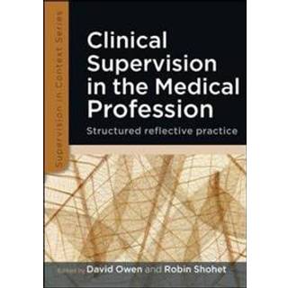 Clinical Supervision in the Medical Profession: Structured Reflective Practice