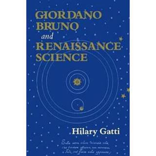 Giordano Bruno and Renaissance Science