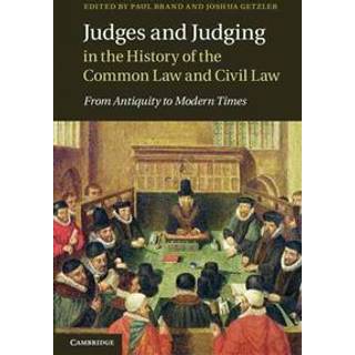 Judges and Judging in the History of the Common Law and Civil Law