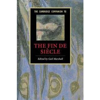 The Cambridge Companion to the Fin de Siecle