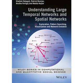 Understanding Large Temporal Networks and Spatial Networks (3, 2014) | Natasa Kejzar,Anuska Ferligoj,Patrick Doreian,Vladimir Batagelj
