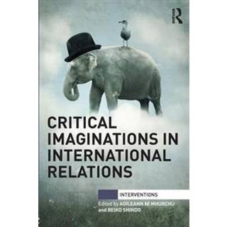Critical Imaginations in International Relations