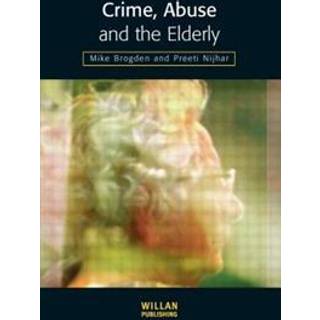 Crime, Abuse and the Elderly