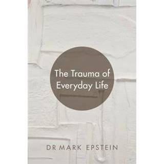 The Trauma of Everyday Life